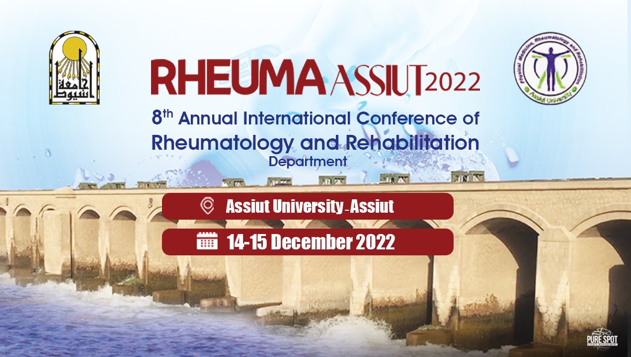 Annual International Conference of Rheumatology and Rehabilitation Department (RHEUMA ASSIUT 2022)