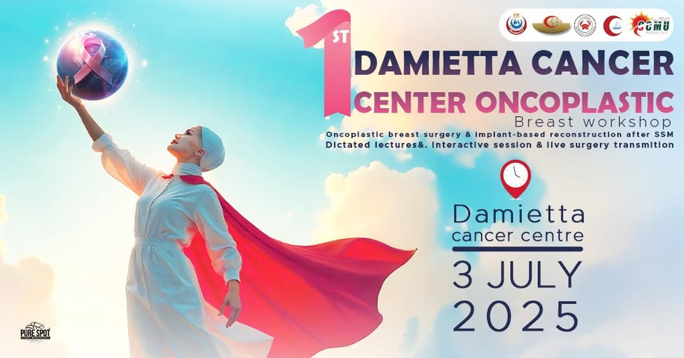 1st Damietta Cancer Center Oncoplastic Breast Workshop