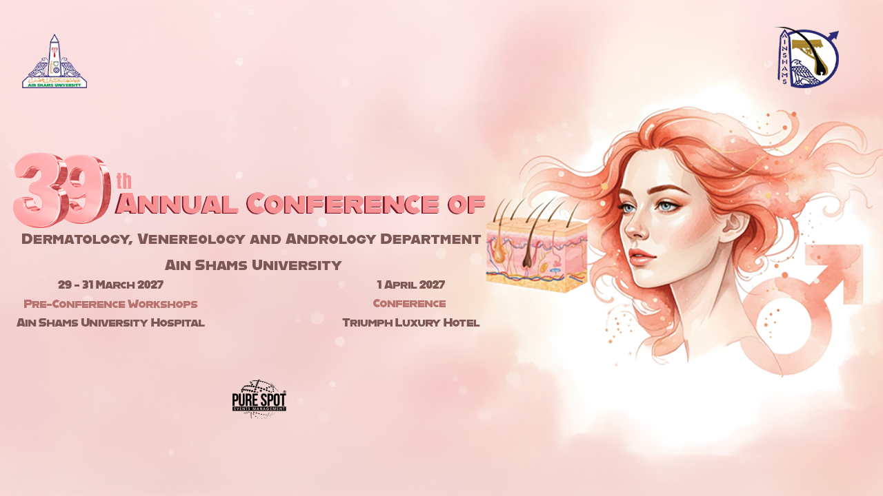 the 39th Annual Conference of the Dermatology, Venereology and Andrology Department – Ain Shams University